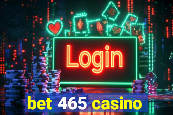 bet 465 casino
